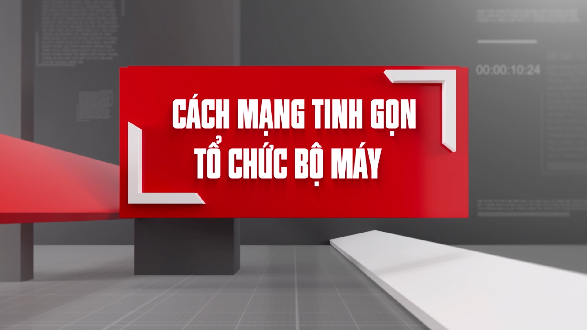 Cách mạng tinh gọn tổ chức bộ máy (27-5-2025)